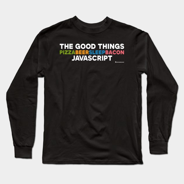 THE GOOD THINGS Long Sleeve T-Shirt by officegeekshop